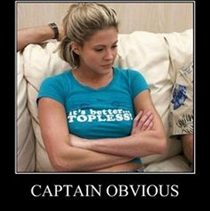 Duh, It's Captain Obvious, Obviously, Duh