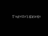 Tourettes Karaoke Lional Richie's 'Hello'