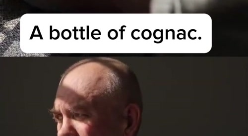 Two hands and half a leg for a bottle of cognac